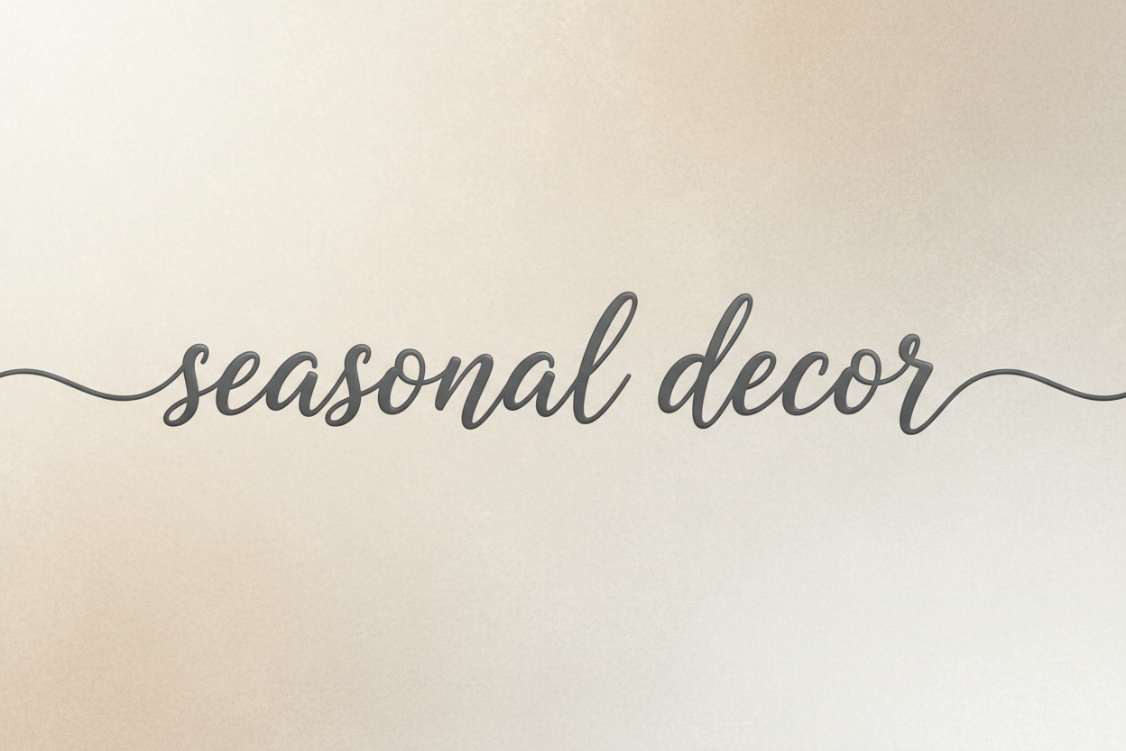 Seasonal Decor