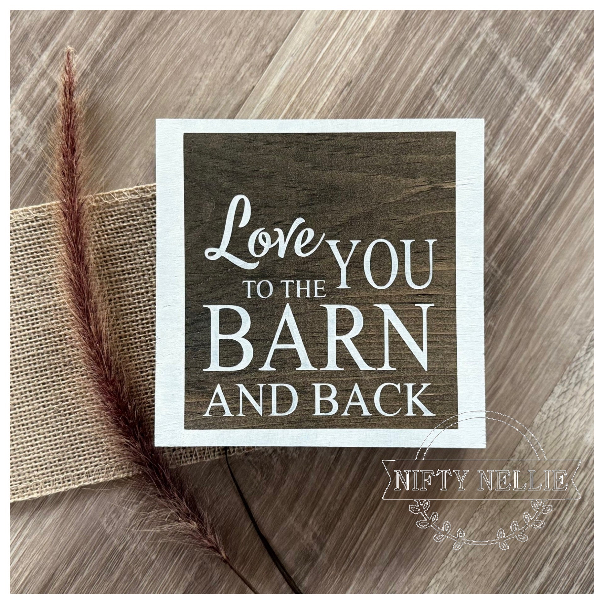 "Love You to the Barn & Back" Shelf Sitter