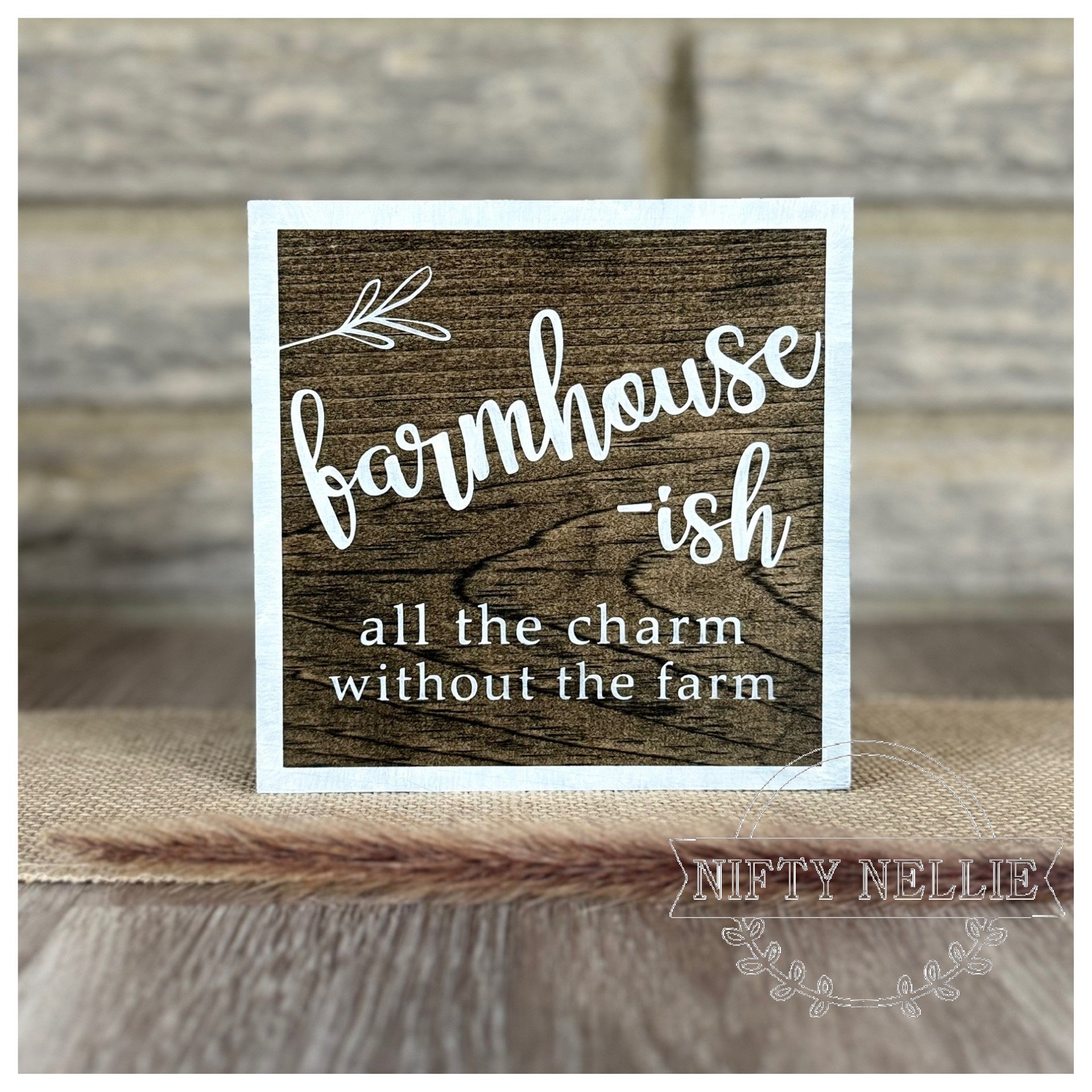 "Farmhouse-ish" Shelf Sitter