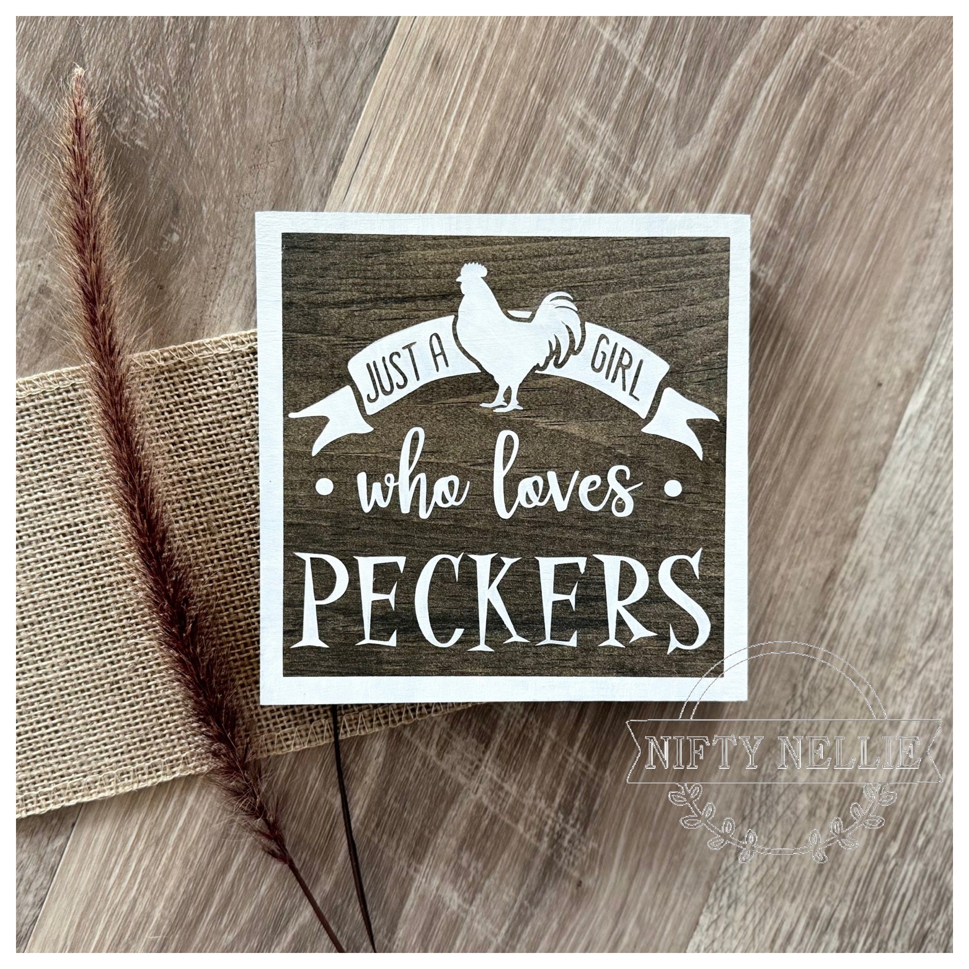 "Just a Girl Who Loves Peckers" Shelf Sitter