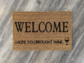 "Welcome I Hope You Brought Wine" Door Mat